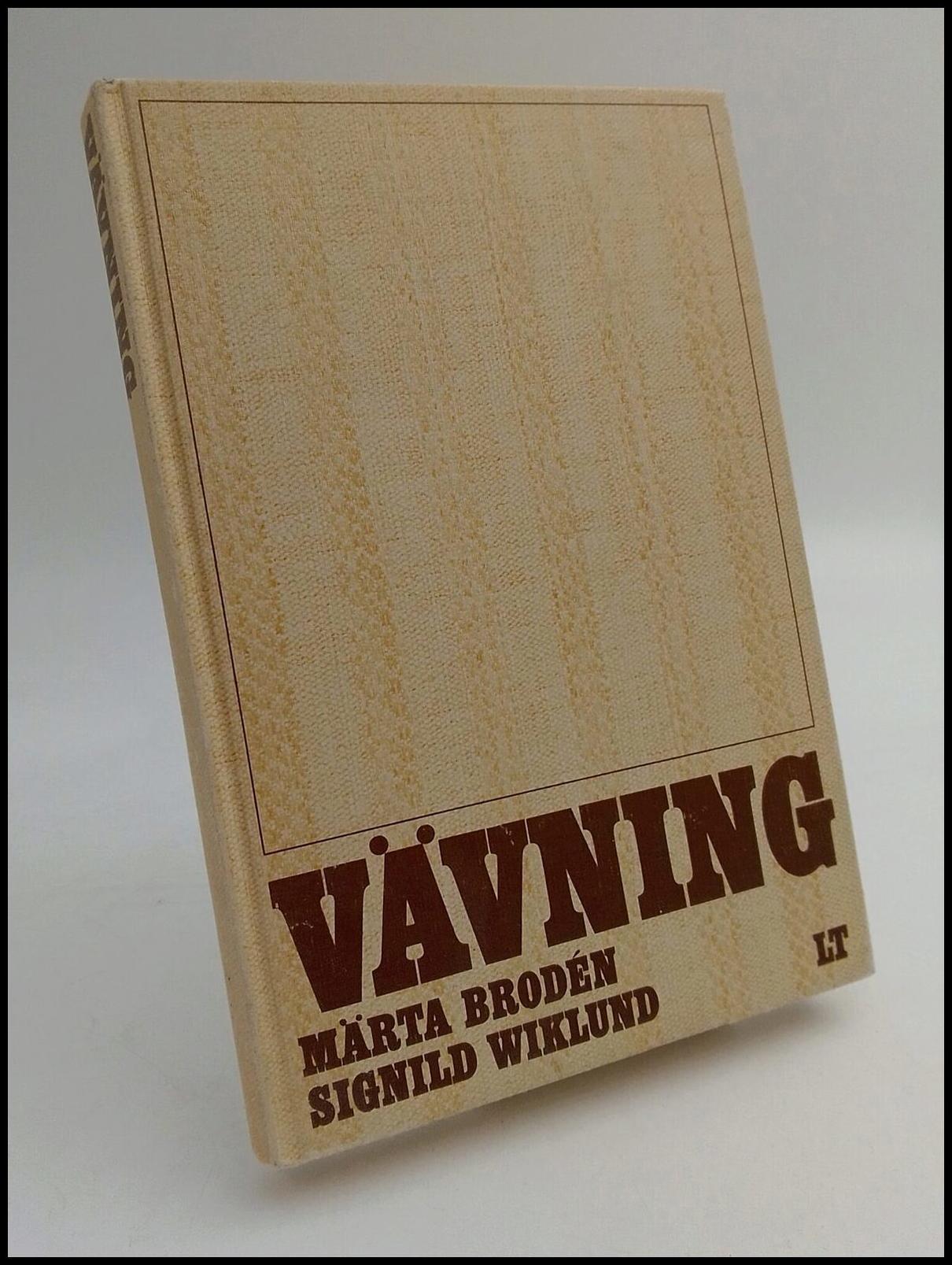 Brodén, Märta ; Wiklund, Signild : Vävning