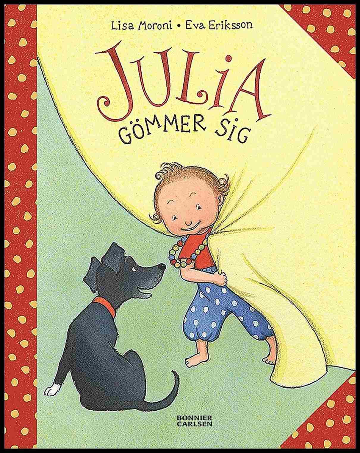 Eriksson, Eva; Moroni, Lisa : Julia gömmer sig