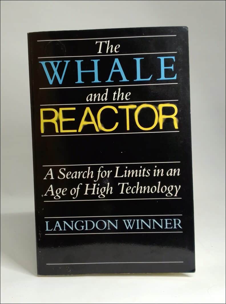 Langdon Winner : The whale and the reactor