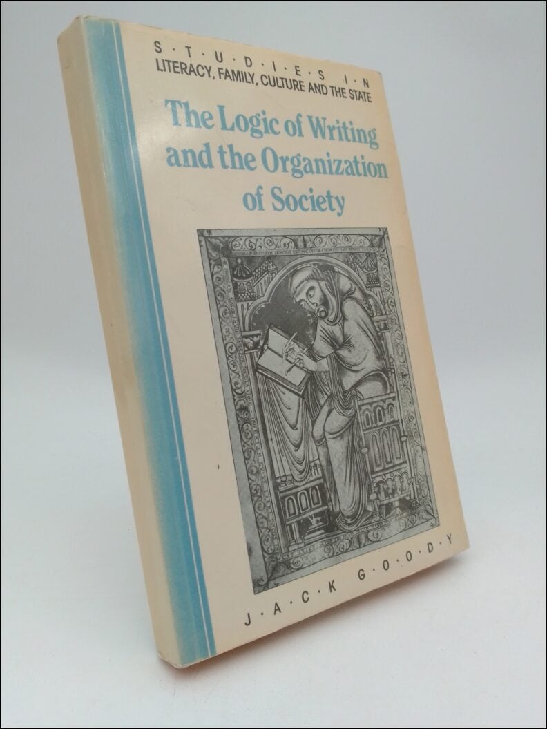 Jack Goody : The logic of writing and the organization of society