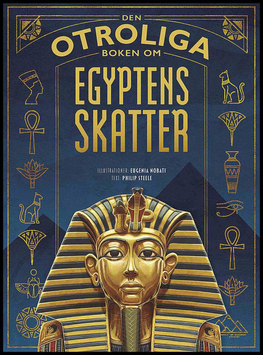 Philip Steele : Den otroliga boken om Egyptens skatter