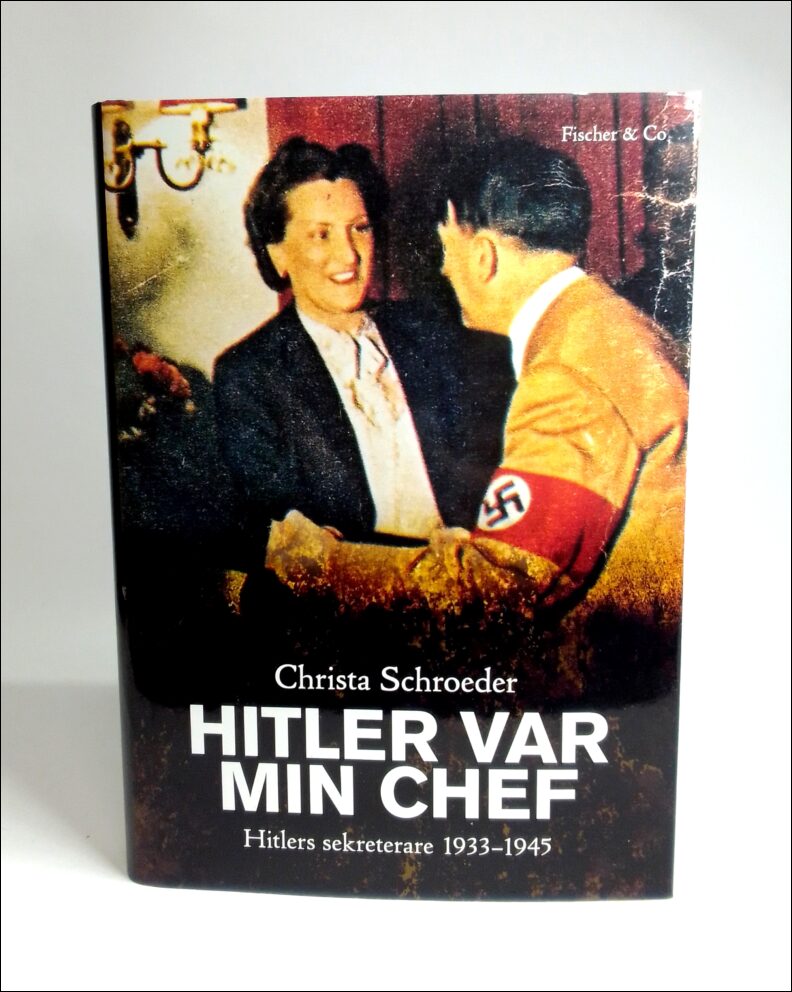 Christa Schroeder : Hitler var min chef