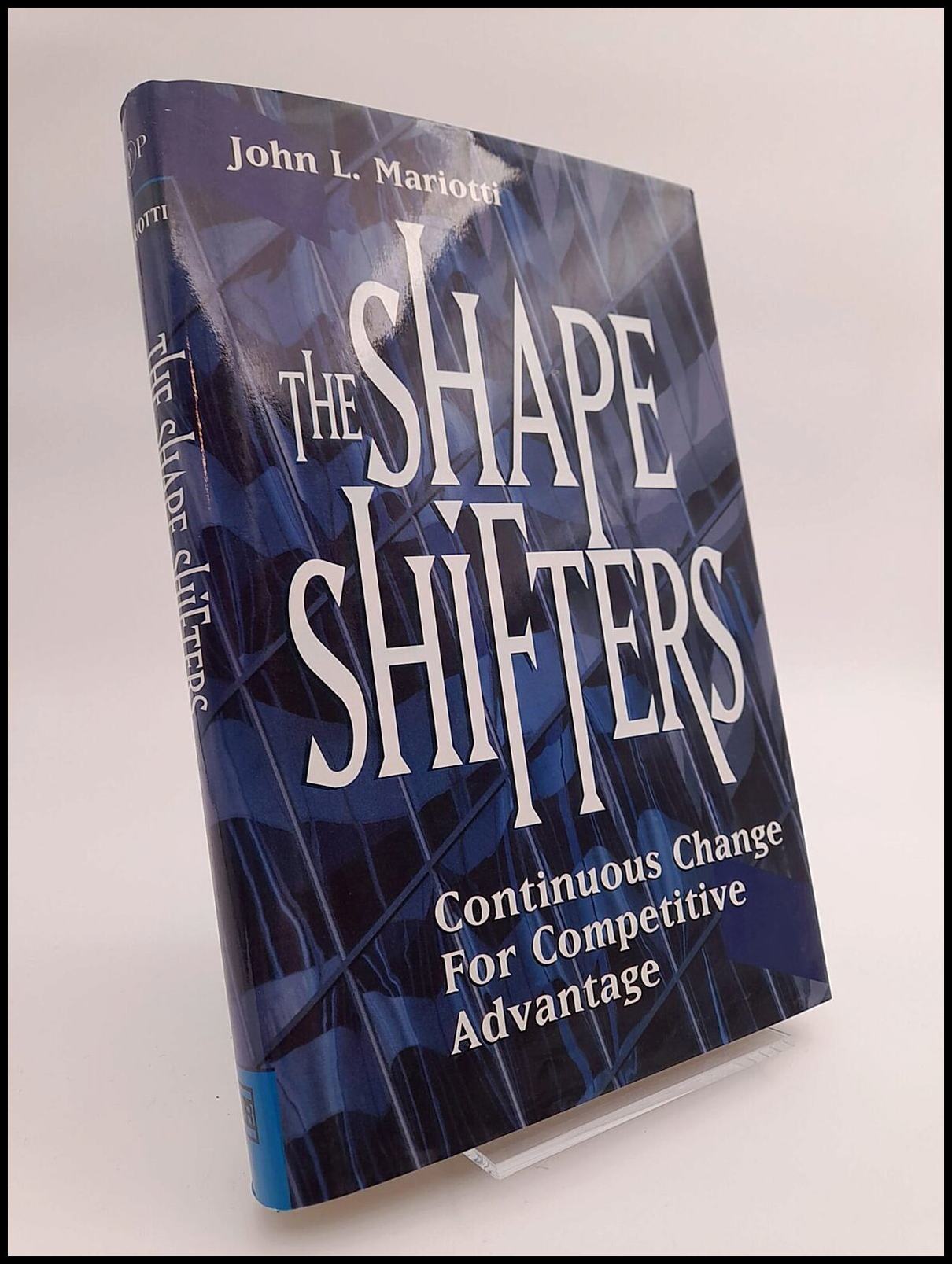 John L Mariotti : The Shape shifters