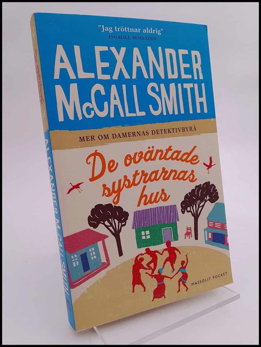 Alexander McCall Smith : De oväntade systrarnas hus