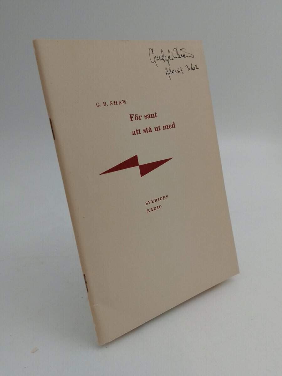 Bernard Shaw : För sant att stå ut med