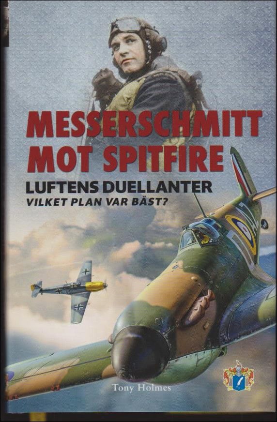 Tony Holmes : Messerschmitt mot Spitfire