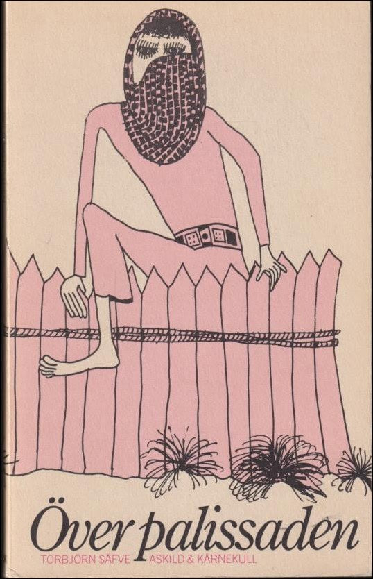 Torbjörn Säfve : Över palissaden