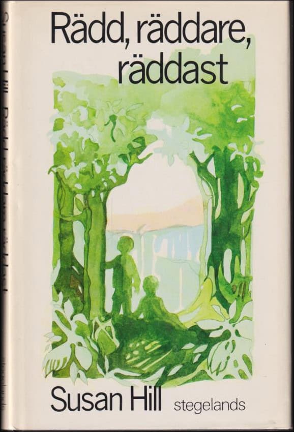 Susan Hill : Rädd, räddare, räddast