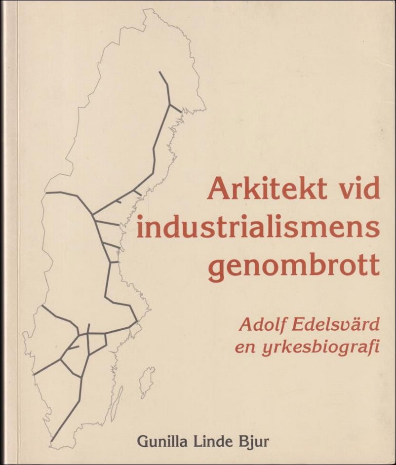 Gunilla Linde Bjur : Arkitekt vid industrialismens genombrott