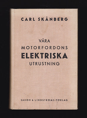 Carl Skånberg : Våra motorfordons elektriska utrustning