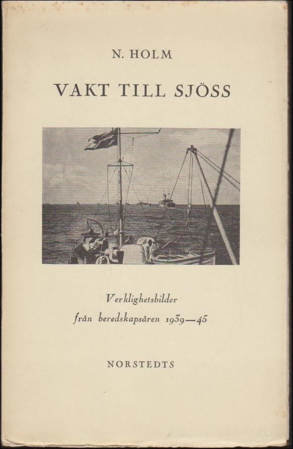 N. Holm : Vakt till sjöss