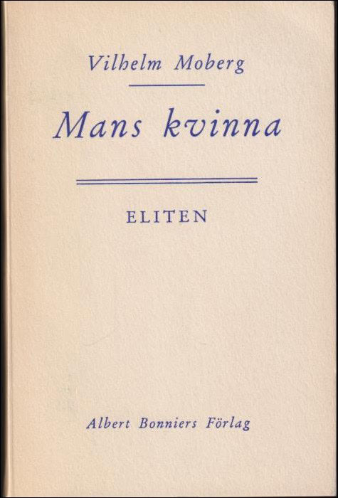 Vilhelm Moberg : Mans kvinna
