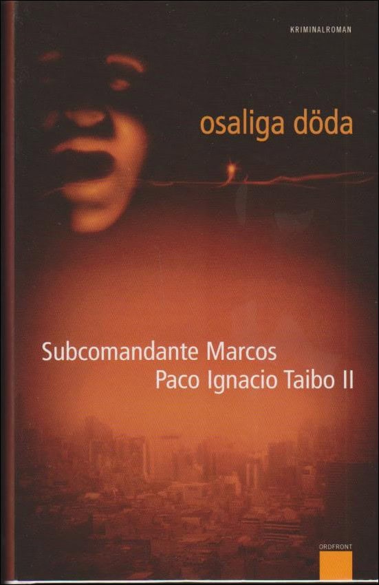 Marcos, Subcomandante ; Taibo II, Paco Ignacio : Osaliga döda