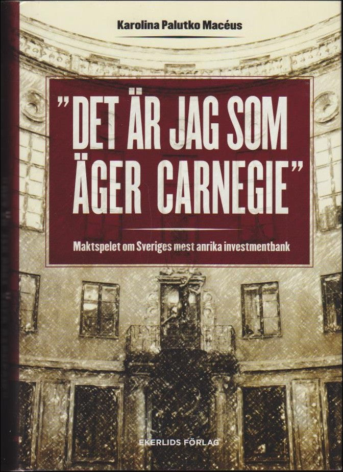 Karolina Palutko Macéus : 'Det är jag som äger Carnegie'