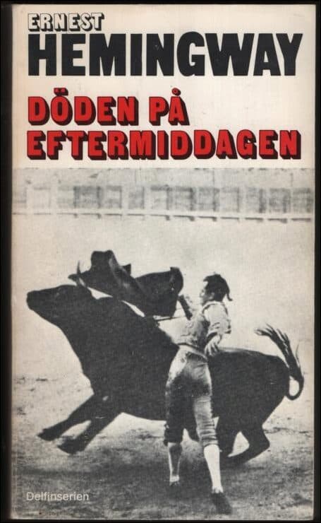 Ernest Hemingway : Döden på eftermiddagen