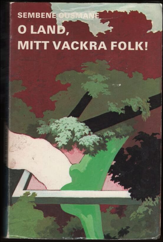 Ousmane Sembene : O land, mitt vackra folk