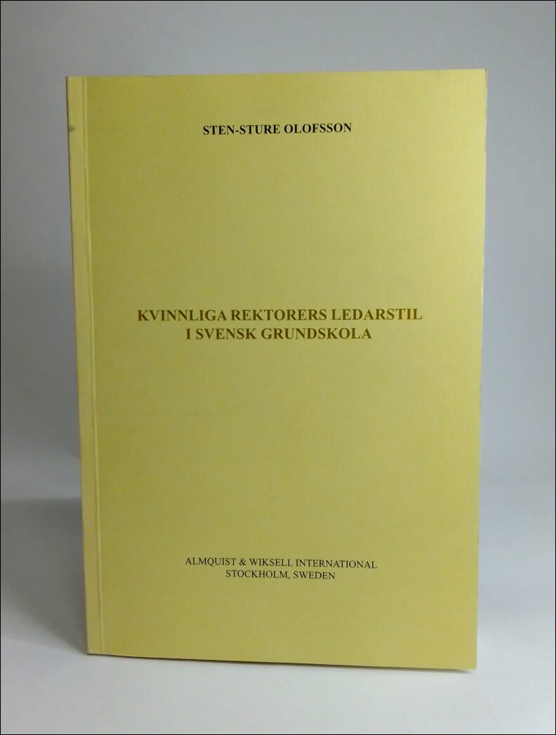 Sten-Sture Olofsson : Kvinnliga rektorers ledarstil i svensk grundskola