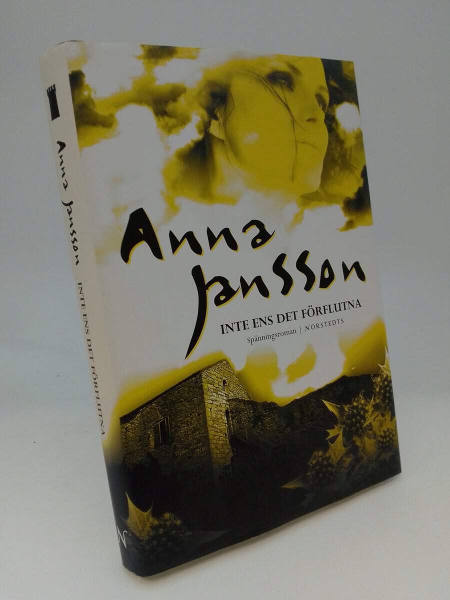 Anna Jansson : Inte ens det förflutna