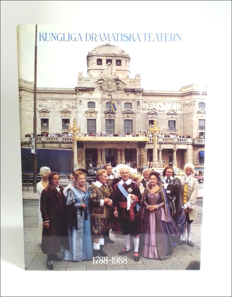Dahlström, Gil (red.) ; Enblom, Hans (red.) ; Müller, Folke (red.) ; Värn, Angela (red.) : Kungliga dramatiska teatern 1788-1988...