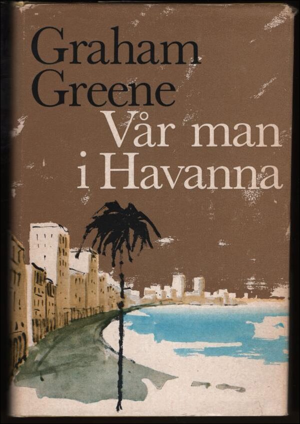 Graham Greene : Vår man i Havanna
