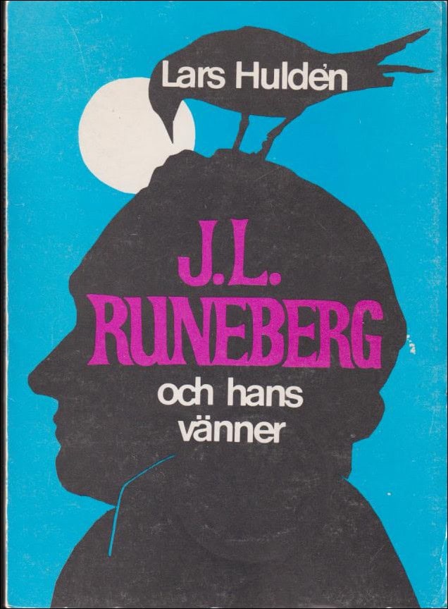 Lars Huldén : J.L. Runeberg och hans vänner