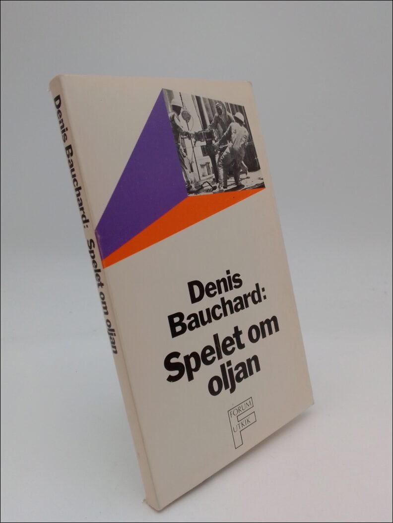 Denis Bauchard : Spelet om oljan