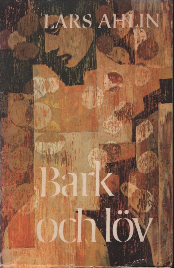 Lars Ahlin : Bark och löv