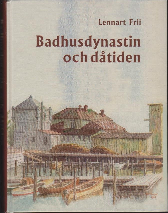 Lennart Frii : Badhusdynastin och dåtiden