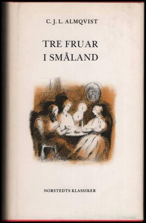 Carl Jonas Love Almqvist : Tre fruar i Småland