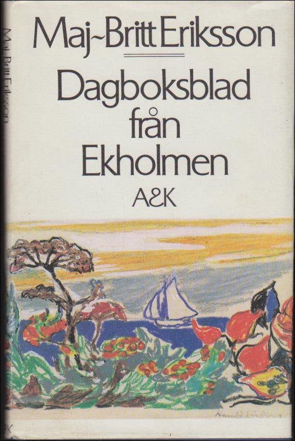 Maj-Britt Eriksson : Dagboksblad från Ekholmen