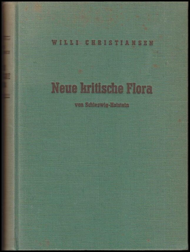 Willi Christiansen : Neue kritische Flora von Schleswig-Holstein