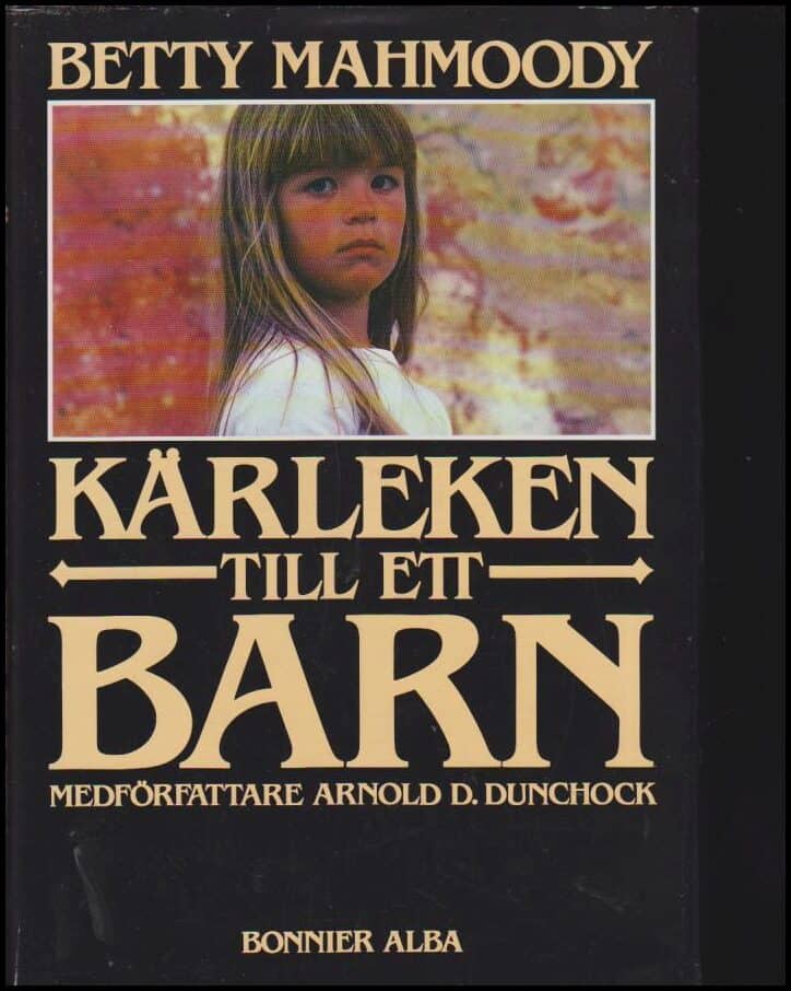 Betty Mahmoody : Kärleken till ett barn