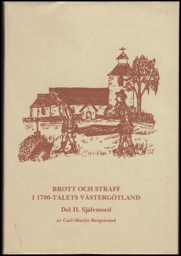 Carl-Martin Bergstrand : Brott och straff i 1700-talets Västergötland