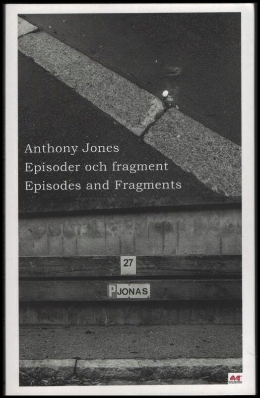 Anthony Jones : Episoder och fragment / Episodes and fragments