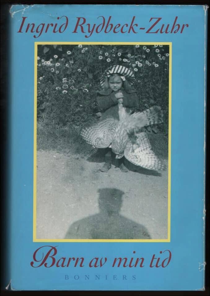 Ingrid Rydbeck Zuhr : Barn av min tid