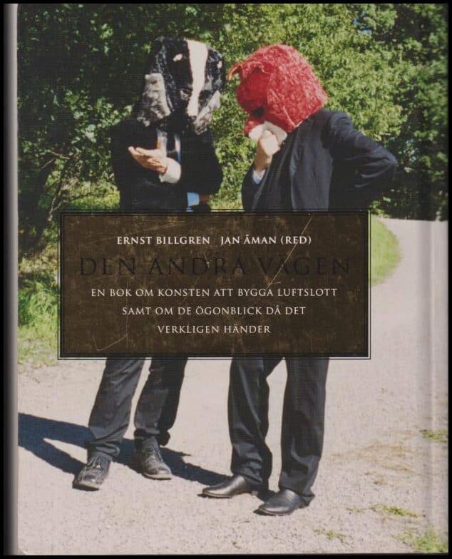 Billgren, Ernst (red.) ; Åman, Jan (red.) : Den andra vägen