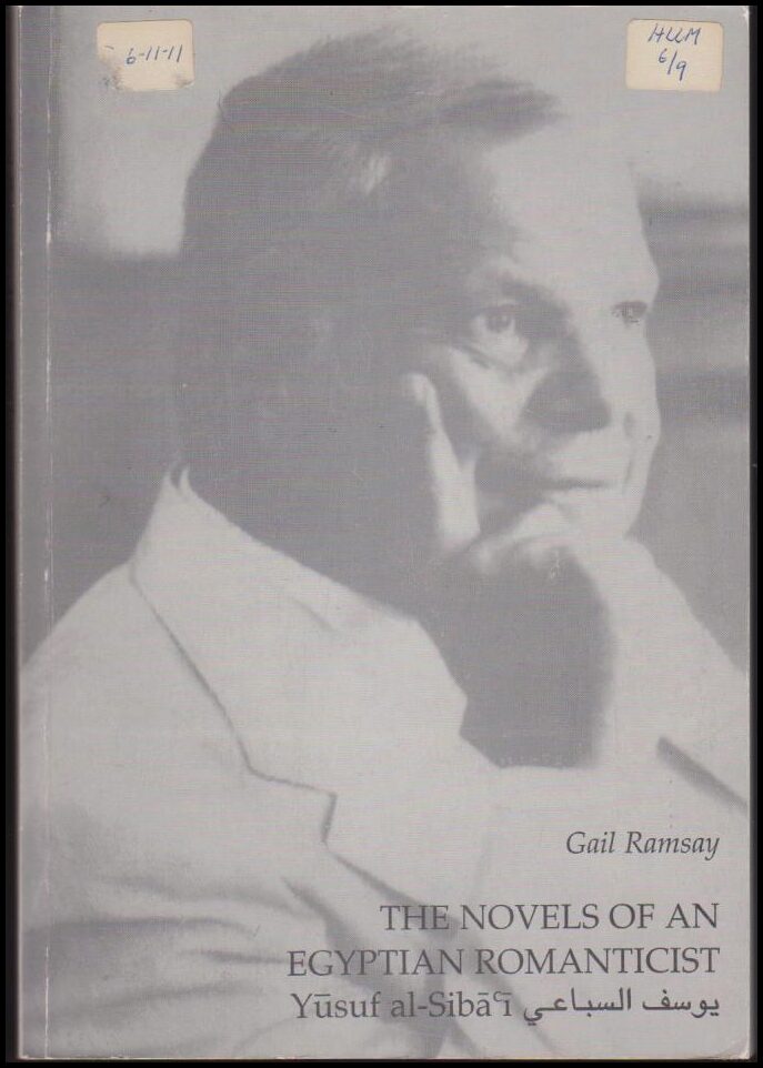 Gail Ramsay : The novels of an Egyptian romanticist, Yusuf al-Sibai