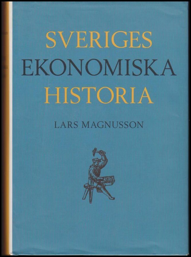 Lars Magnusson : Sveriges ekonomiska historia