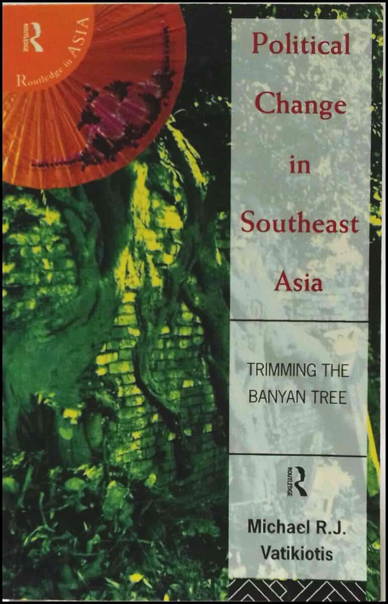 Michael R. J. Vatikiotis : Political change in Southeast Asia