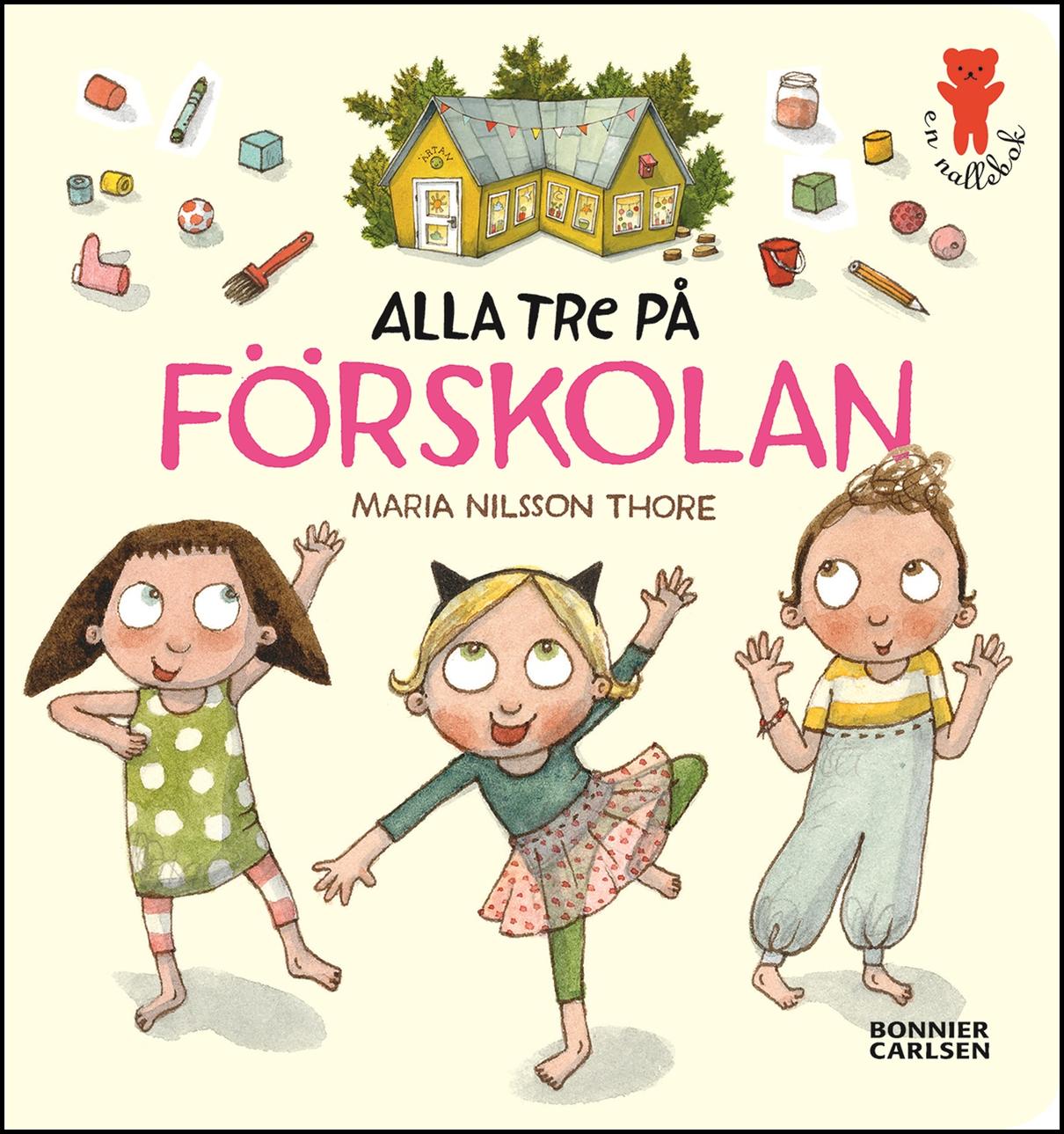 Maria Nilsson Thore : Alla tre på förskolan