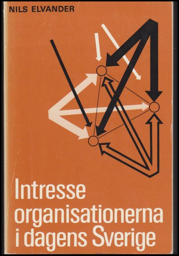 Nils Elvander : Intresseorganisationerna i dagens Sverige