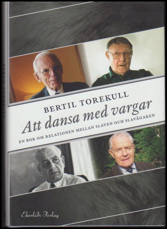 Bertil Torekull : Att dansa med vargar