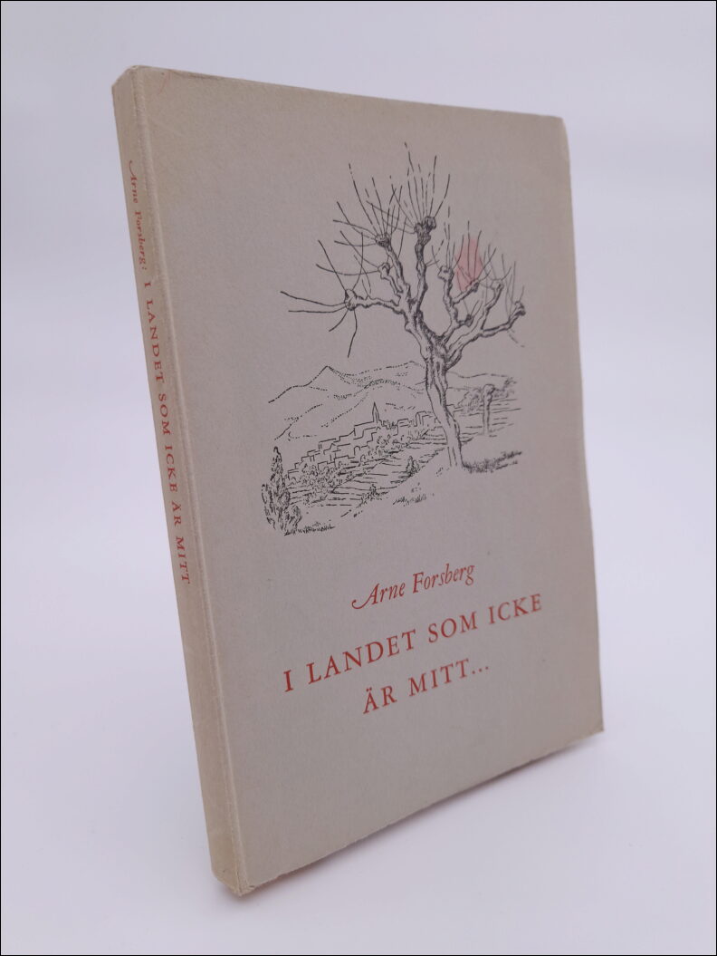 Arne Forsberg : I landet som icke är mitt...