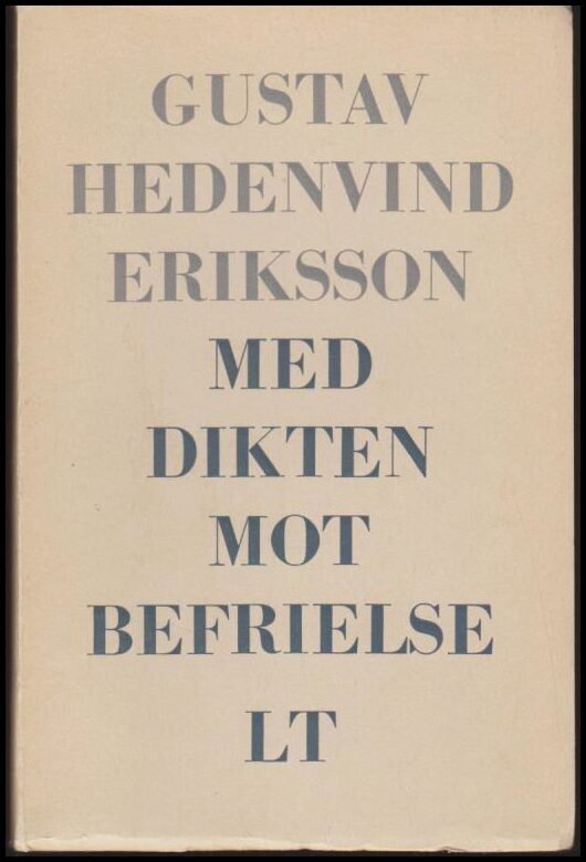 Gustav Hedenvind-Eriksson : Med dikten mot befrielse