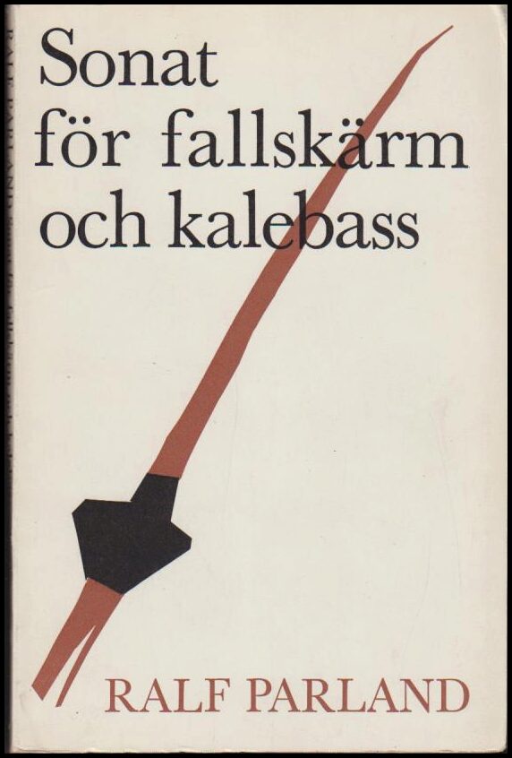 Ralf Parland : Sonat för fallskärm och kalebass.