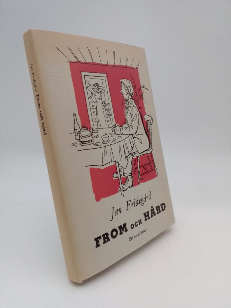 Jan Fridegård : From och Hård