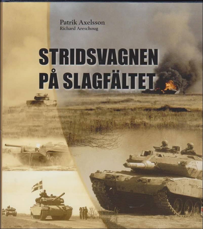 Axelsson, Patrik ; Areschoug, Richard : Stridsvagnen på slagfältet