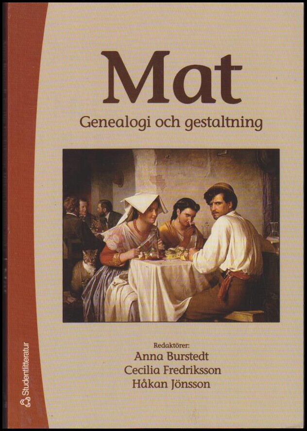 Burstedt, Anna ; Fredriksson, Cecilia ; Jönsson, Håkan (redaktörer) : Mat
