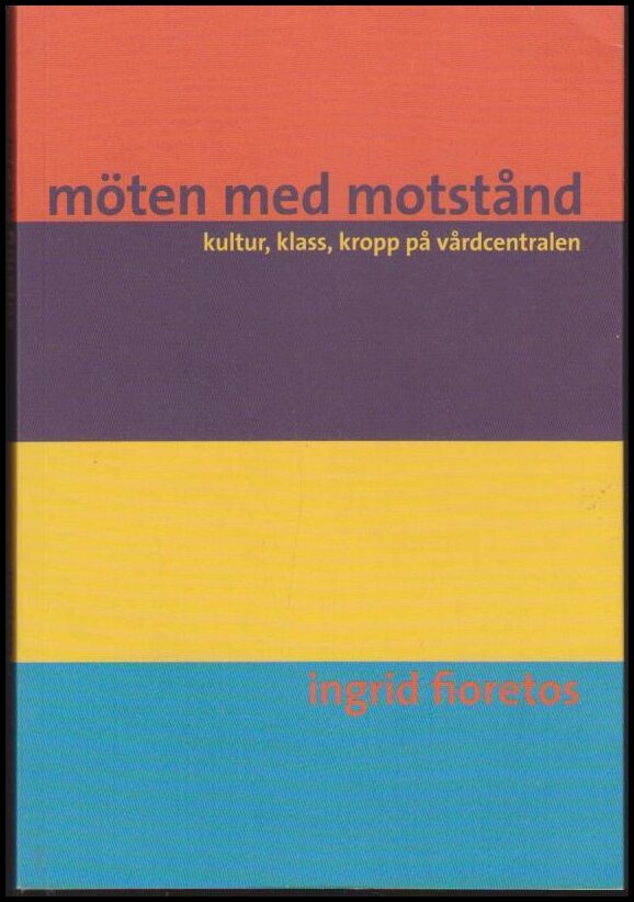 Ingrid Fioretos : Möten med motstånd