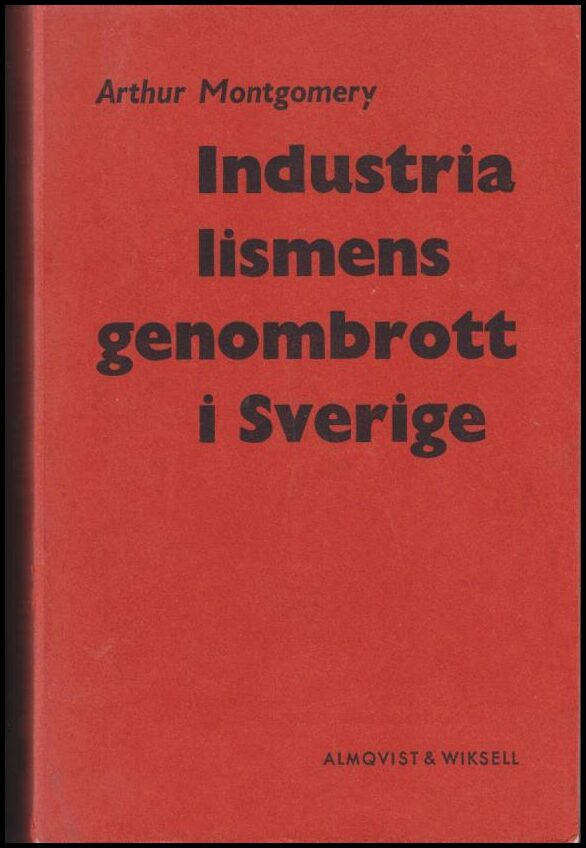 Arthur Montgomery : Industrialismens genombrott i Sverige